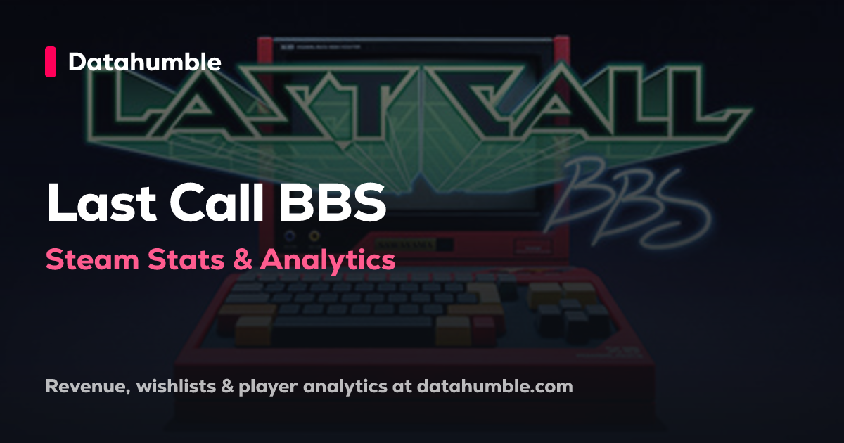 Last Call BBS - Steam Analytics • Datahumble